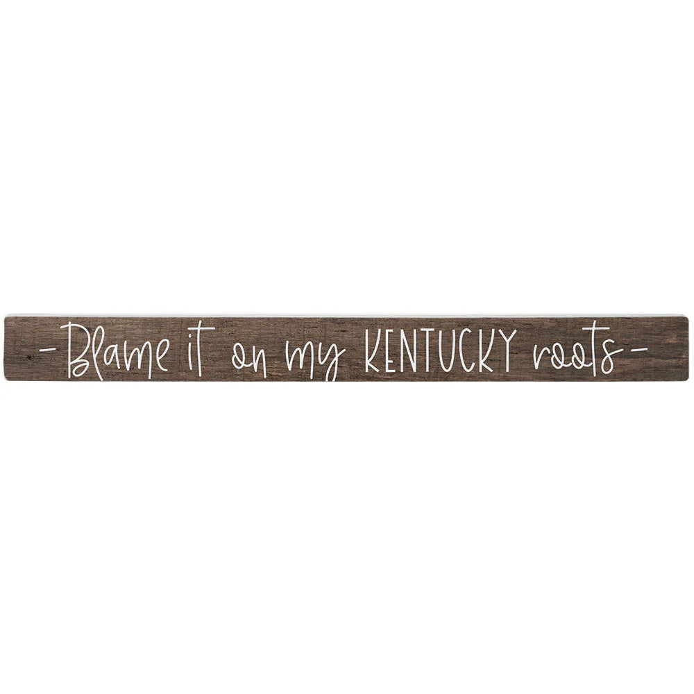Blame My Roots Sign